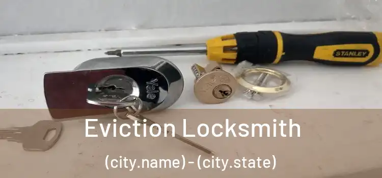  Eviction Locksmith (city.name) - (city.state)